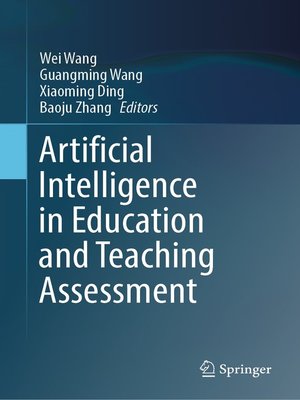 cover image of Artificial Intelligence in Education and Teaching Assessment